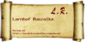 Larnhof Ruszalka névjegykártya